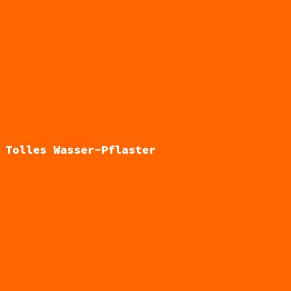 Tolles Wasser-Pflaster
