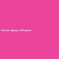Tolles Wasser-Pflaster