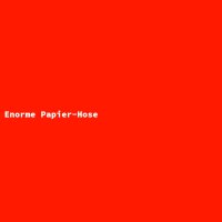 Enorme Papier-Hose
