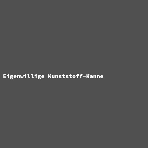 Eigenwillige Kunststoff-Kanne