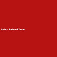 Gutes Beton-Kissen